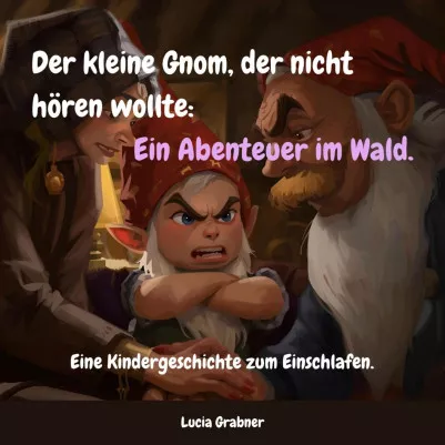 Cover von „Der kleine Gnom, der nicht hören wollte“ von Lucia Grabner – LinguaDrago