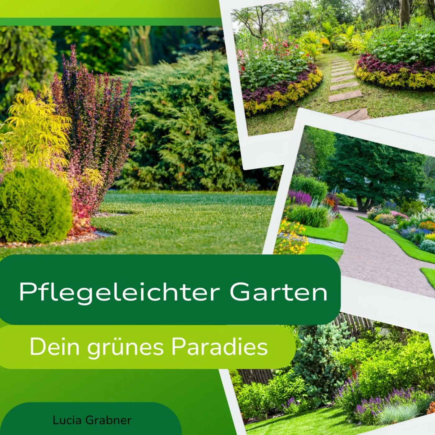 Cover von „Pflegeleichter Garten – Dein grünes Paradies“ von Lucia Grabner – LinguaDrago