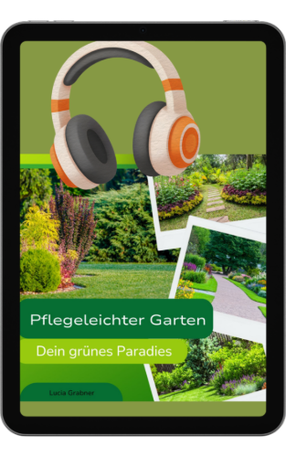 Cover des Hörbuchs „Pflegeleichter Garten – Dein grünes Paradies“ auf einem Tablet. Ein Ratgeber für nachhaltiges Gärtnern ohne Stress von Lucia Grabner.
